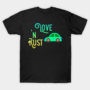 Love and Rust, Car restorer Vintage Rust Car, Rust car for men, Car Lover Gift T-Shirt